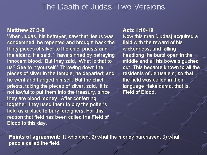 The Death of Judas: Two Versions Matthew 27: 3 -8 When Judas, his betrayer,