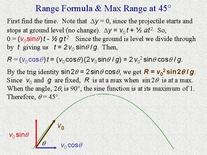 Range Formula & Max Range at 45 First find the time. Note that y