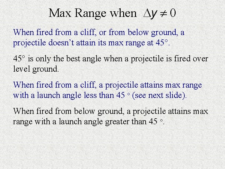 Max Range when y 0 When fired from a cliff, or from below ground,