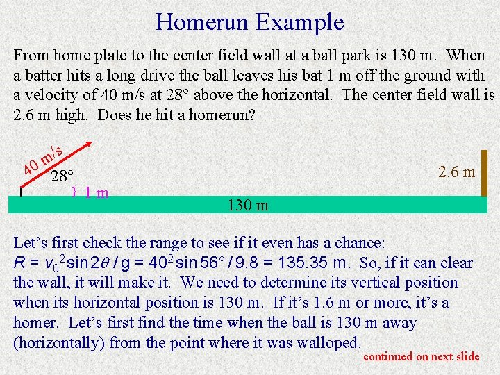 Homerun Example From home plate to the center field wall at a ball park