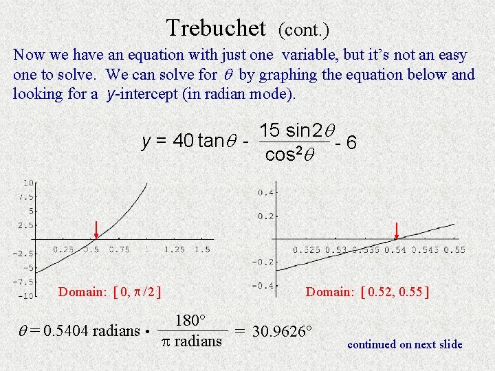 Trebuchet (cont. ) Now we have an equation with just one variable, but it’s