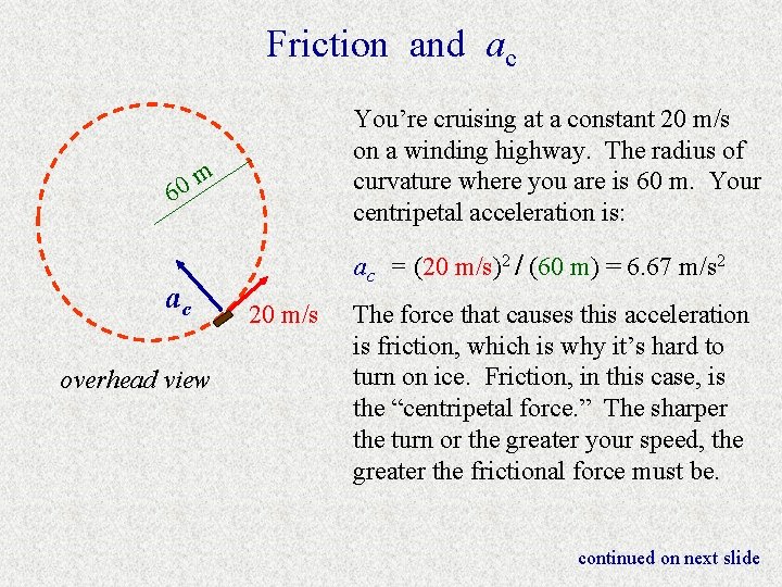 Friction and ac You’re cruising at a constant 20 m/s on a winding highway.