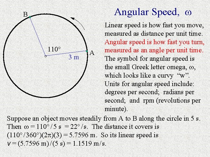 B Angular Speed, Linear speed is how fast you move, measured as distance per