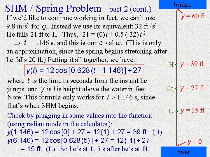 SHM / Spring Problem part 2 (cont. ) If we’d like to continue working