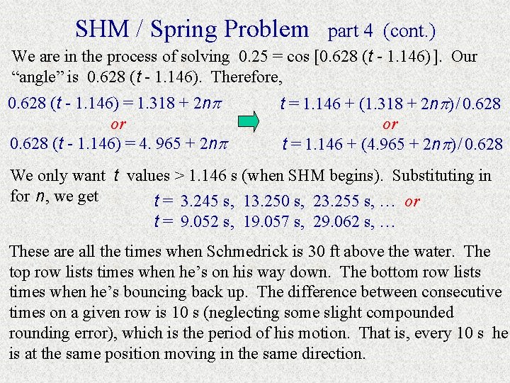 SHM / Spring Problem part 4 (cont. ) We are in the process of