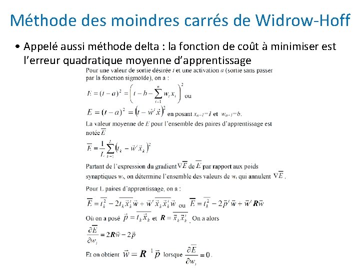 Méthode des moindres carrés de Widrow-Hoff • Appelé aussi méthode delta : la fonction