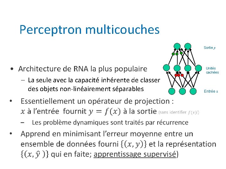 Perceptron multicouches Sortie y • Architecture de RNA la plus populaire – La seule