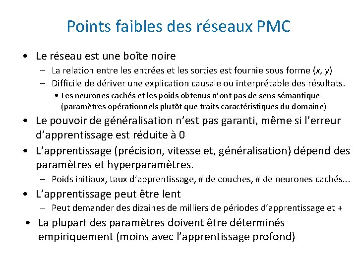 Points faibles des réseaux PMC • Le réseau est une boîte noire – La