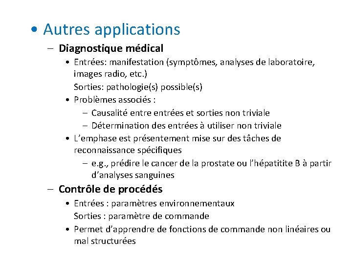  • Autres applications – Diagnostique médical • Entrées: manifestation (symptômes, analyses de laboratoire,