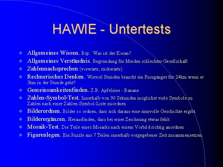 HAWIE - Untertests Allgemeines Wissen. Bsp. : Was ist der Koran? Allgemeines Verständnis. Begründung HAWIE - Untertests Allgemeines Wissen. Bsp. : Was ist der Koran? Allgemeines Verständnis. Begründung