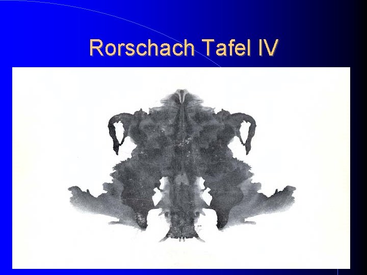 Rorschach Tafel IV Rorschach Tafel IV