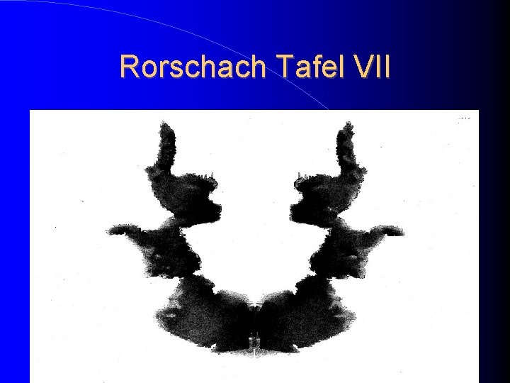 Rorschach Tafel VII Rorschach Tafel VII