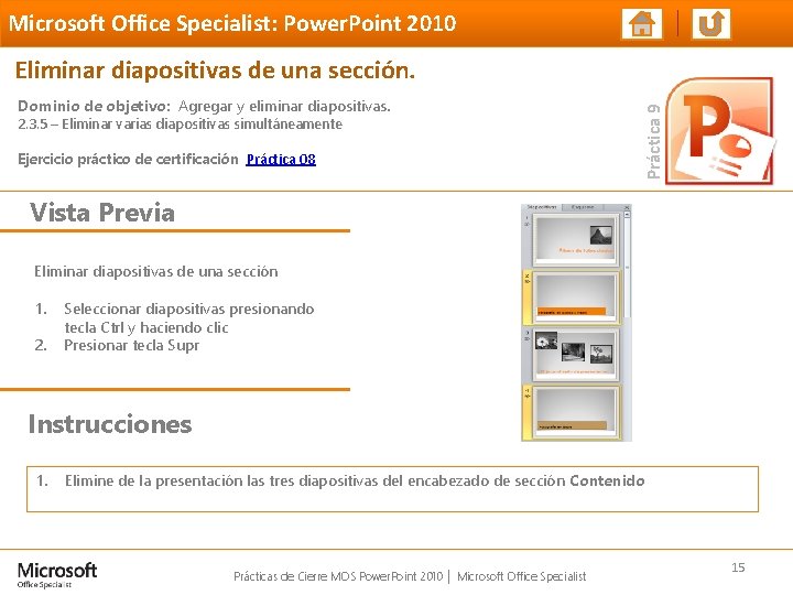 Microsoft Office Specialist: Power. Point 2010 Dominio de objetivo: Agregar y eliminar diapositivas. 2.