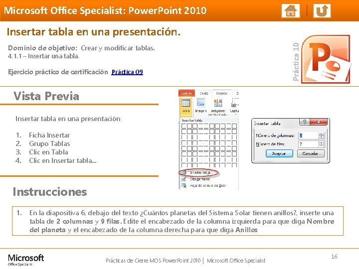 Microsoft Office Specialist: Power. Point 2010 Dominio de objetivo: Crear y modificar tablas. 4.
