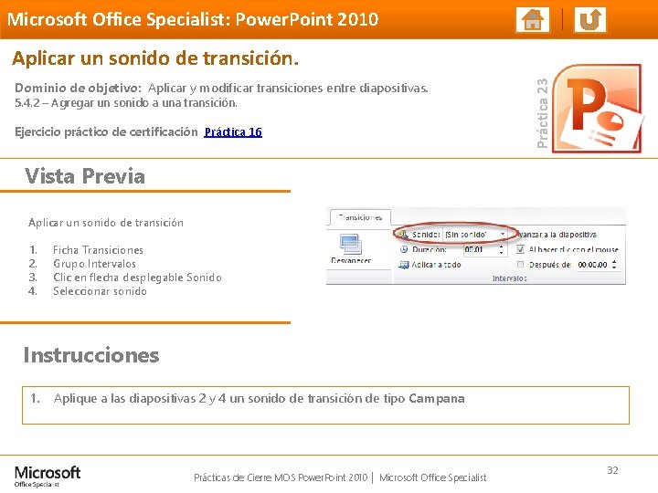 Microsoft Office Specialist: Power. Point 2010 Dominio de objetivo: Aplicar y modificar transiciones entre