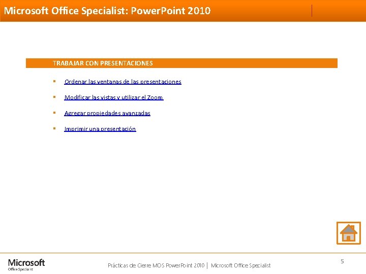 Microsoft Office Specialist: Power. Point 2010 TRABAJAR CON PRESENTACIONES § Ordenar las ventanas de