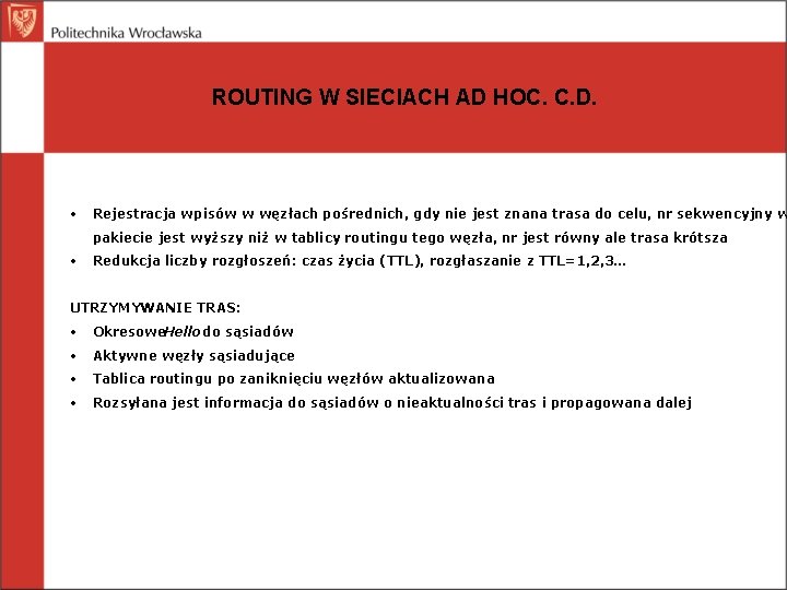 ROUTING W SIECIACH AD HOC. C. D. • Rejestracja wpisów w węzłach pośrednich, gdy