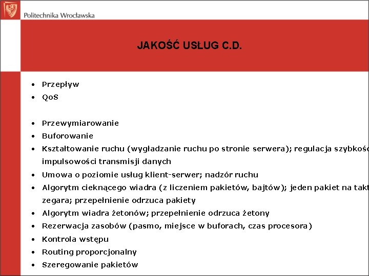 JAKOŚĆ USŁUG C. D. • Przepływ • Qo. S • Przewymiarowanie • Buforowanie •