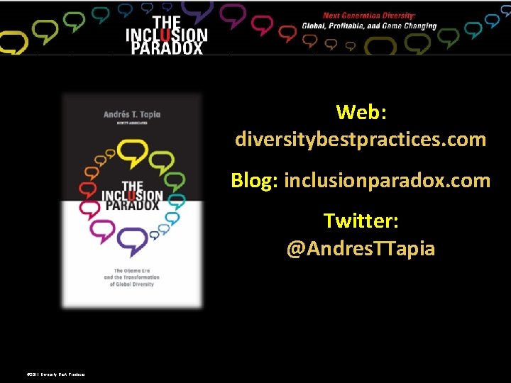 Copyright © 2010 Hewitt Associates LLC Web: diversitybestpractices. com Blog: inclusionparadox. com Twitter: @Andres.