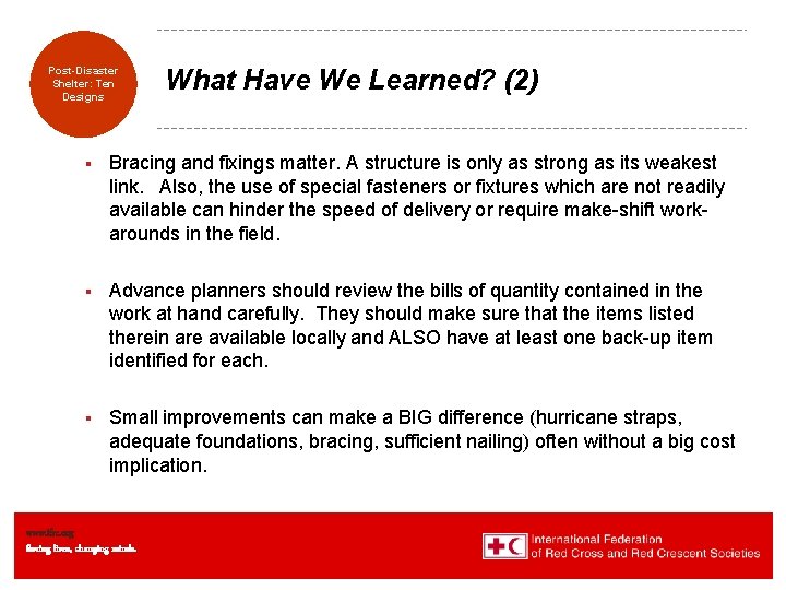 Transitional Post-Disaster Shelters: Shelter: Eight Ten Designs What Have We Learned? (2) § Bracing