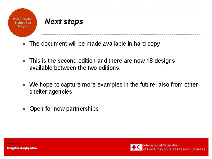 Transitional Post-Disaster Shelters: Shelter: Eight Ten Designs Next steps § The document will be