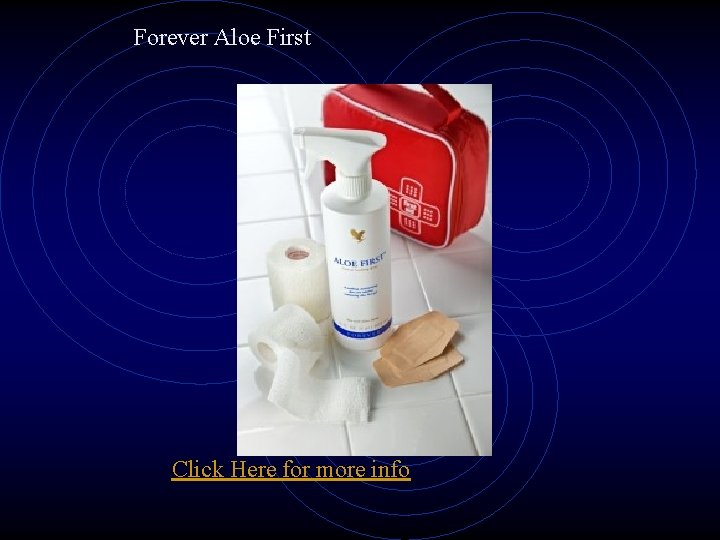 Forever Aloe First Click Here for more info 