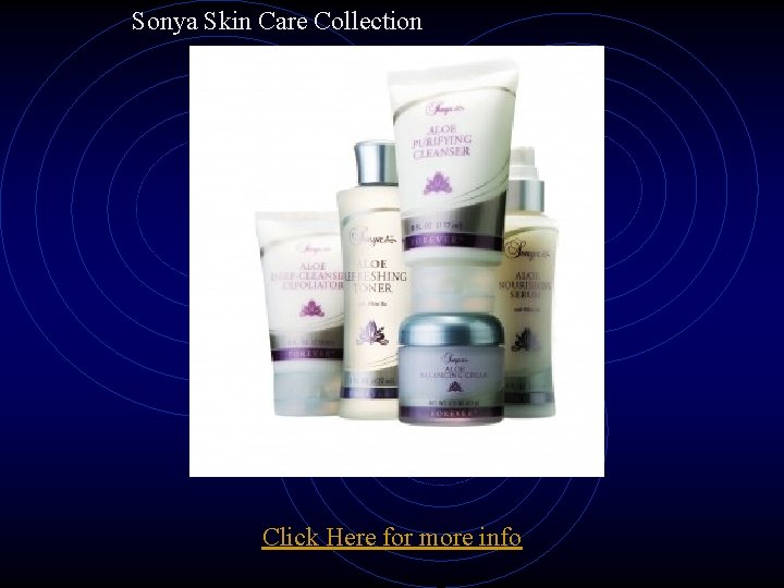 Sonya Skin Care Collection Click Here for more info 