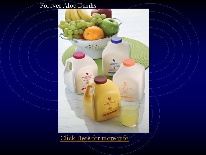 Forever Aloe Drinks Click Here for more info 