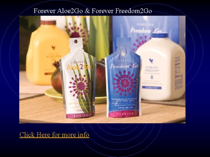 Forever Aloe 2 Go & Forever Freedom 2 Go Click Here for more info