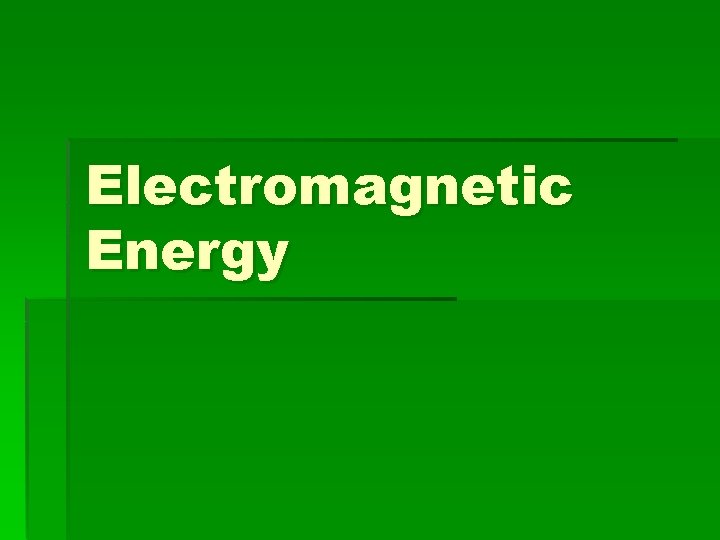 Electromagnetic Energy 