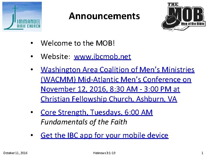 Announcements • Welcome to the MOB! • Website: www. ibcmob. net • Washington Area