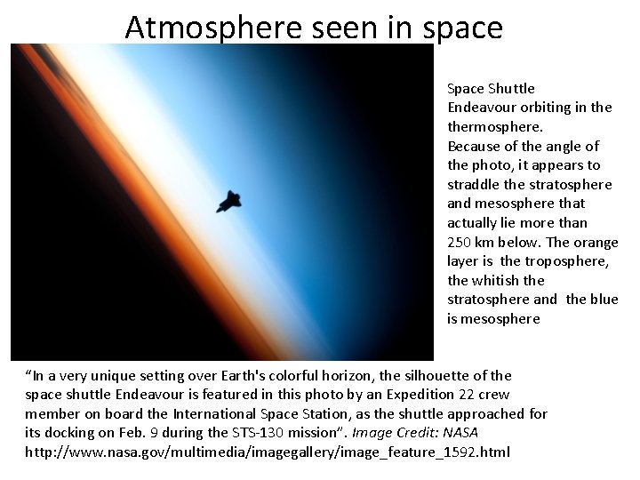 Atmosphere seen in space Shuttle Endeavour orbiting in thermosphere. Because of the angle of