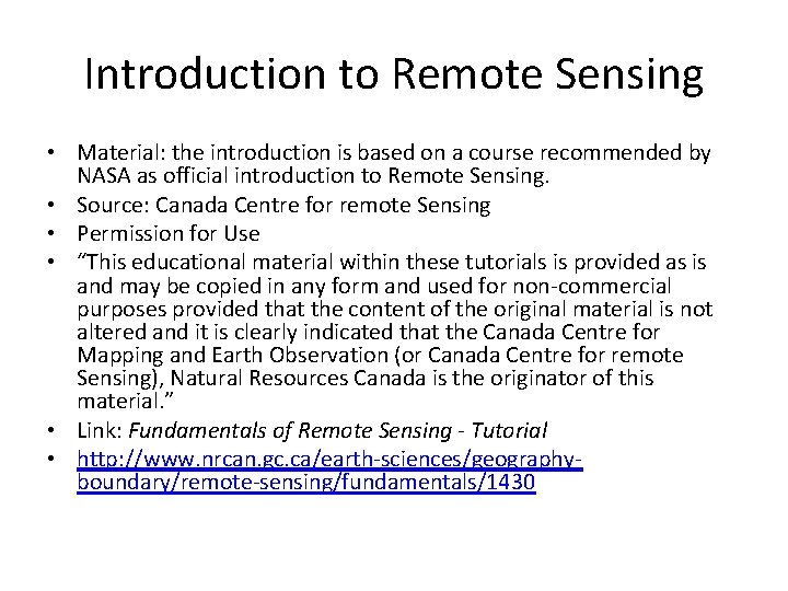 Introduction to Remote Sensing • Material: the introduction is based on a course recommended