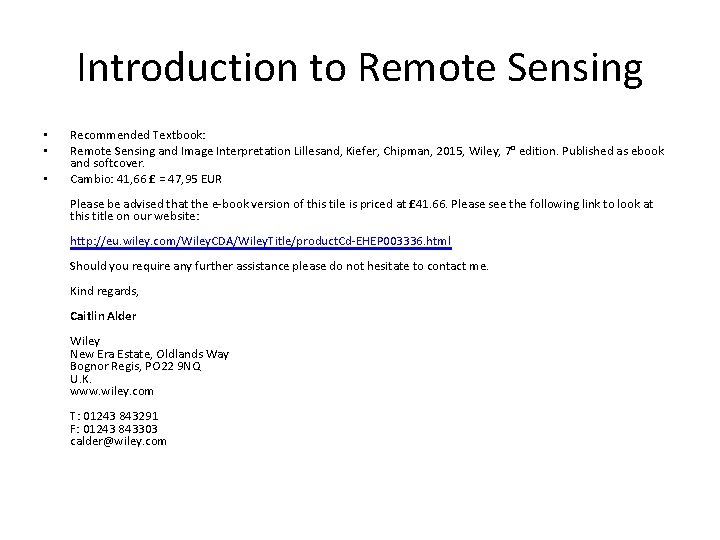 Introduction to Remote Sensing • • • Recommended Textbook: Remote Sensing and Image Interpretation