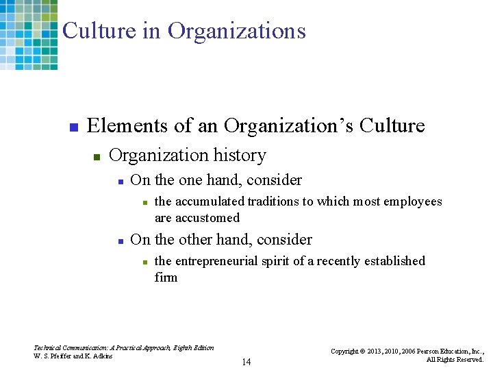 Culture in Organizations n Elements of an Organization’s Culture n Organization history n On