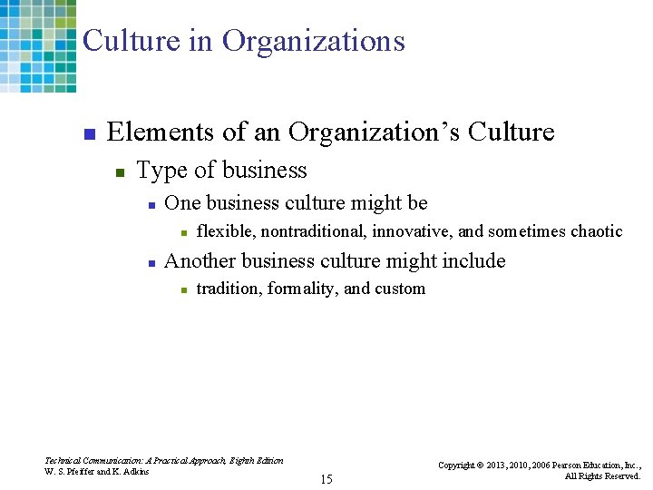 Culture in Organizations n Elements of an Organization’s Culture n Type of business n