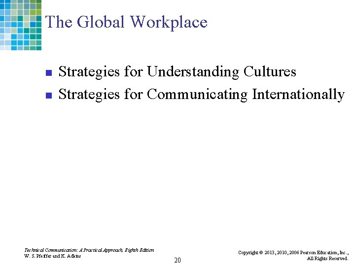 The Global Workplace n n Strategies for Understanding Cultures Strategies for Communicating Internationally Technical