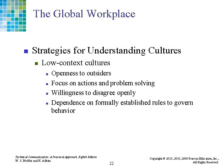 The Global Workplace n Strategies for Understanding Cultures n Low-context cultures n n Openness