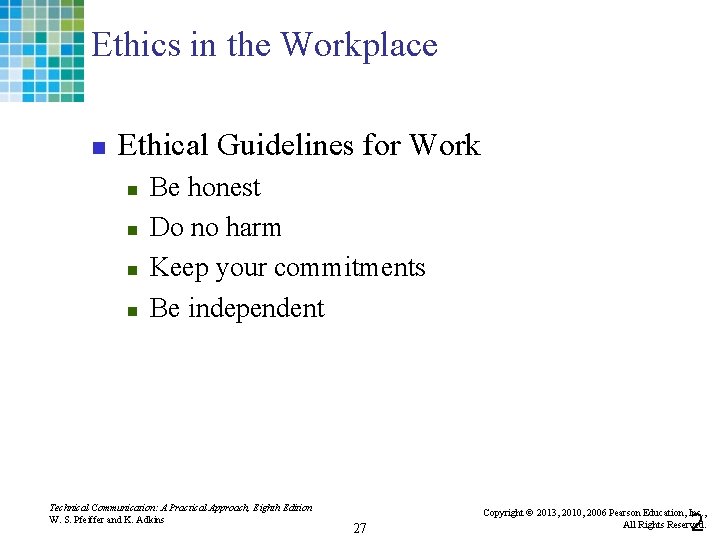 Ethics in the Workplace n Ethical Guidelines for Work n n Be honest Do