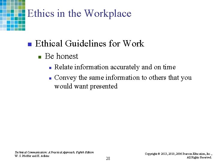 Ethics in the Workplace n Ethical Guidelines for Work n Be honest n n
