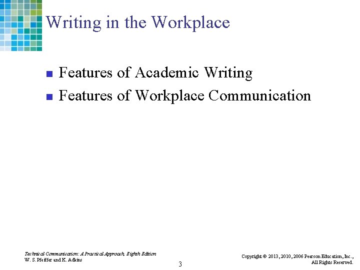 Writing in the Workplace n n Features of Academic Writing Features of Workplace Communication