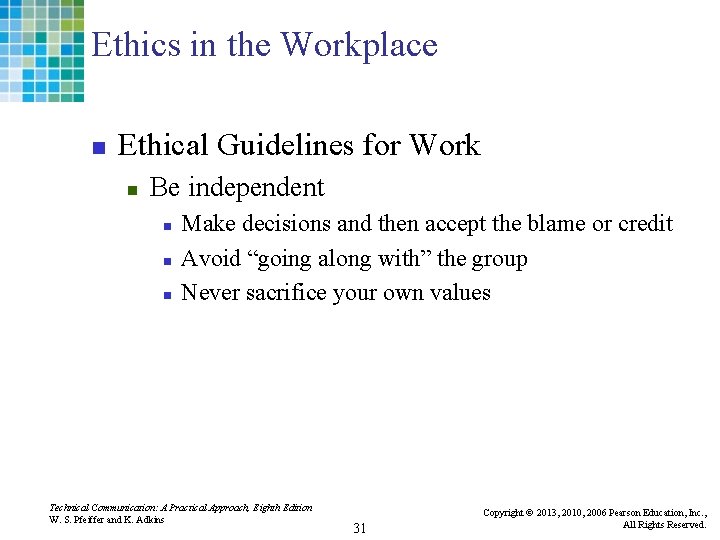 Ethics in the Workplace n Ethical Guidelines for Work n Be independent n n