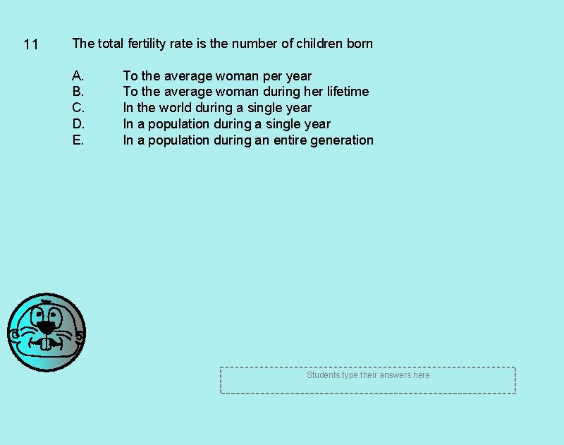 11 The total fertility rate is the number of children born A. B. C. 11 The total fertility rate is the number of children born A. B. C.