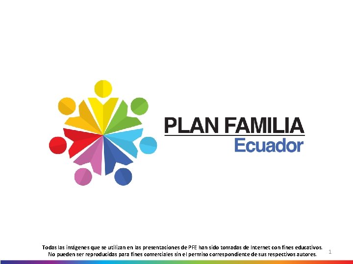Todas las imágenes que se utilizan en las presentaciones de PFE han sido tomadas