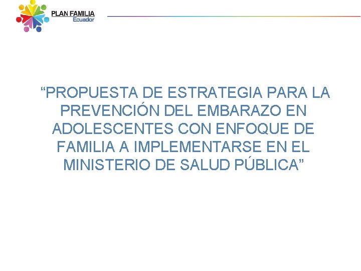  “PROPUESTA DE ESTRATEGIA PARA LA PREVENCIÓN DEL EMBARAZO EN ADOLESCENTES CON ENFOQUE DE