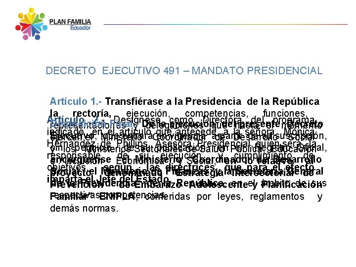 DECRETO EJECUTIVO 491 – MANDATO PRESIDENCIAL Artículo 1. - Transfiérase a la Presidencia de