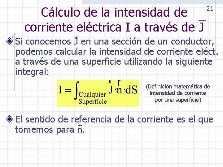 Cálculo de la intensidad de corriente eléctrica I a través de J 21 Si
