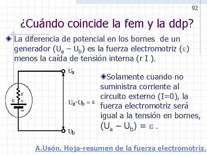 92 ¿Cuándo coincide la fem y la ddp? La diferencia de potencial en los