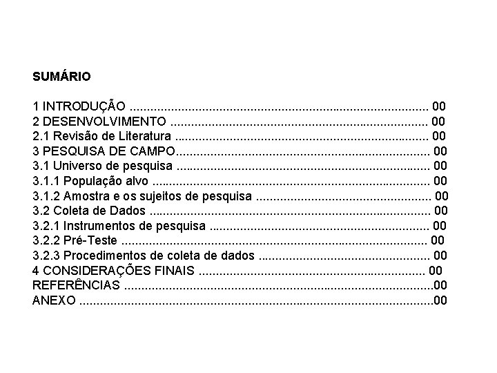 SUMÁRIO 1 INTRODUÇÃO. . . . . . 00 2 DESENVOLVIMENTO. . . .