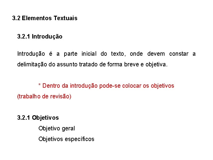 3. 2 Elementos Textuais 3. 2. 1 Introdução é a parte inicial do texto,